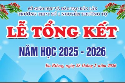 LỄ TỔNG KẾT NĂM HỌC 2025–2026 CỦA TRƯỜNG THPT SỐ 1 NGUYỄN TRƯỜNG TỘ: KHÉP LẠI MỘT HÀNH TRÌNH ĐẦY Ý NGHĨA